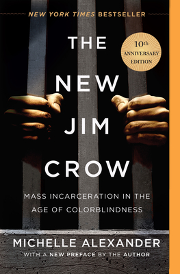 Image for The New Jim Crow: Mass Incarceration in the Age of Colorblindness