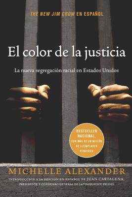 Image for El color de la justicia: La nueva segregación racial en Estados Unidos (Spanish Edition)