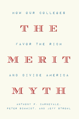 Image for The Merit Myth: How Our Colleges Favor the Rich and Divide America The Merit Myth: How Our Colleges Favor the Rich and Divide America