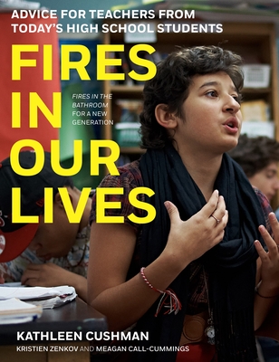Image for Fires in Our Lives: Advice for Teachers from Todays High School Students Fires in Our Lives: Advice for Teachers from Todays High School Students