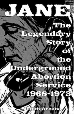 Image for Jane: The Legendary Story of the Underground Abortion Service, 1968-1973 (Scene History)