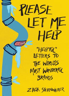 Please Let Me Help: Helpful Letters to the World's Most Wonderful Brands (Gift)