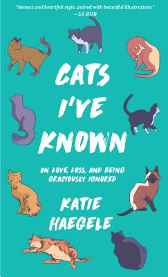 Cats I've Known: On Love, Loss, and Being Graciously Ignored (Gift)