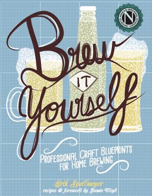 Image for Brew It Yourself: Professional Craft Blueprints for Home Brewing (DIY)