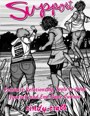 Support: Feminist Relationship Tools to Heal Yourself and End Rape Culture (Good Life)