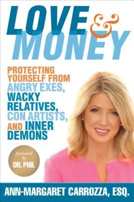 Image for Love & Money: Protecting Yourself from Angry Exes, Wacky Relatives, Con Artists, and Inner Demons Love & Money: Protecting Yourself from Angry Exes, Wacky Relatives, Con Artists, and Inner Demons
