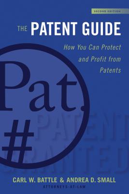 The Patent Guide: How You Can Protect and Profit from Patents (Second Edition) (Allworth Intellectual Property Made Easy Series)