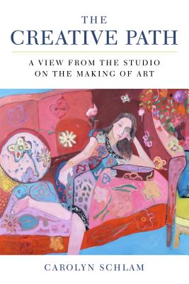 Image for The Creative Path: A View from the Studio on the Making of Art