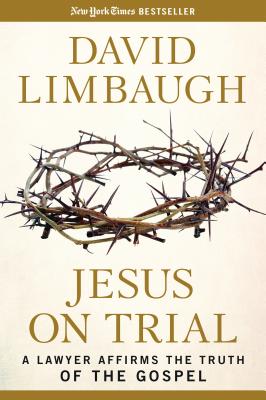Jesus on Trial: A Lawyer Affirms the Truth of the Gospel