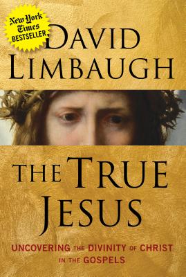 Image for The True Jesus: Uncovering the Divinity of Christ in the Gospels
