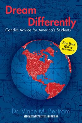 Image for Dream Differently: Candid Advice for America's Students Dream Differently: Candid Advice for America's Students