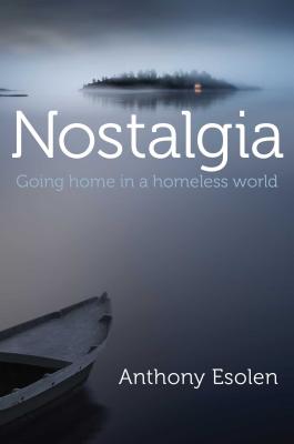 Nostalgia: Going Home in a Homeless World