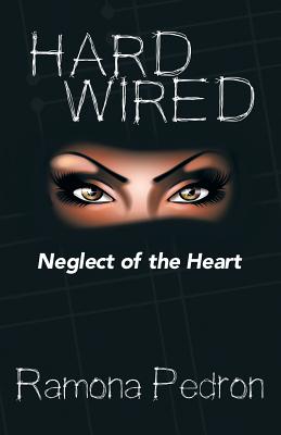 Hardwired: Neglect of the Heart Image for Hardwired: Neglect of the Heart