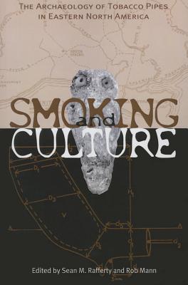 Smoking & Culture: Archaeology Tobacco Pipes Eastern North America
