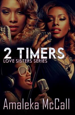 2 Timers Love Sisters Series [Mass Market Paperback] McCall, Amaleka