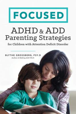 Focused: ADHD & ADD Parenting Strategies For Child