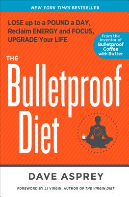 Image for The Bulletproof Diet: Lose Up to a Pound a Day, Reclaim Your Energy and Focus, and Upgrade Your Life