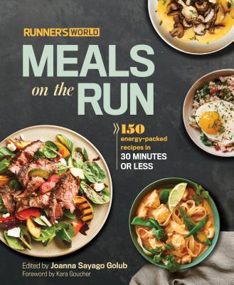 Runner's World Meals On The Run: 150 Energy-Packed Recipes In 30 Minutes Or Less