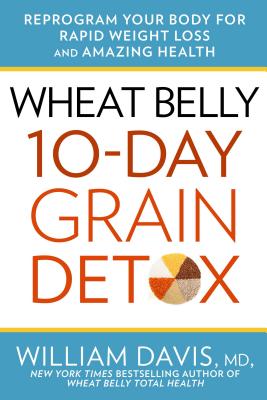WHEAT BELLY 10 DAY GRAIN DETOX
