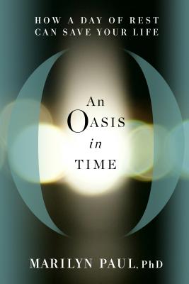An Oasis in Time: How a Day of Rest Can Save Your Life