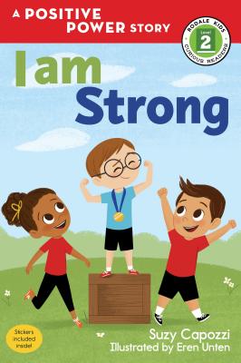 I Am Strong: A Positive Power Story (Rodale Kids Curious Readers/Level 2)