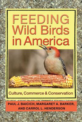 Image for Feeding Wild Birds in America: Culture, Commerce, and Conservation Feeding Wild Birds in America: Culture, Commerce, and Conservation