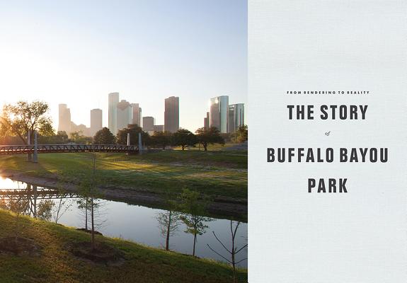 Image for From Rendering to Reality The Story of Buffalo Bayou Park From Rendering to Reality The Story of Buffalo Bayou Park