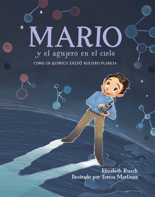 Mario y el agujero en el cielo (Spanish Edition): Cmo un qumico salv nuestro planeta