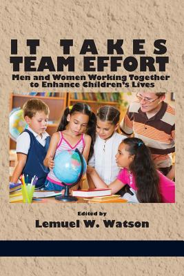 It Takes Team Effort Men and Women Working Together to Enhance Childrens Lives