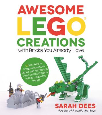 Image for AWESOME LEGO CREATIONS WITH BRICKS YOU ALREADY HAVE