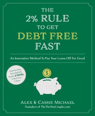 The 2% Rule to Get Debt Free Fast: An Innovative Method To Pay Your Loans Off For Good Image for The 2% Rule to Get Debt Free Fast: An Innovative Method To Pay Your Loans Off For Good
