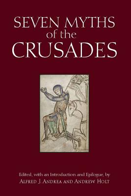 Image for Seven Myths of the Crusades (Myths of History: A Hackett Series)