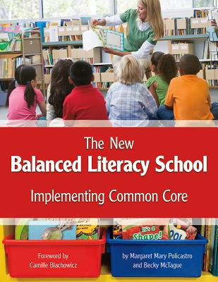 Image for The New Balanced Literacy School: Implementing Common Core (Capstone Professional) (Maupin House) The New Balanced Literacy School: Implementing Common Core (Capstone Professional) (Maupin House)