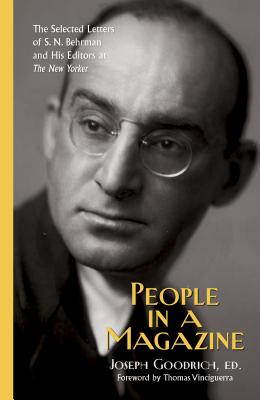 People in a Magazine: The Selected Letters of S. N. Behrman and His Editors at The New Yorker
