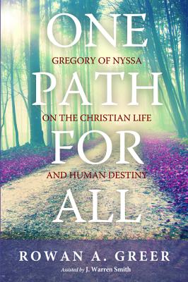 Image for One Path For All: Gregory of Nyssa on the Christian Life and Human Destiny