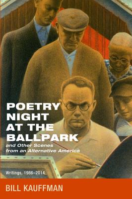 Image for Poetry Night at the Ballpark and Other Scenes from an Alternative America: Writings, 1986-2014