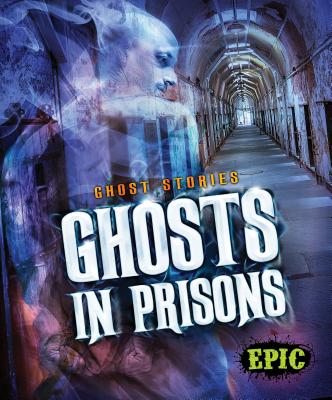 Ghosts in Prisons (Ghost Stories)