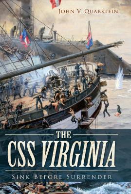 The CSS Virginia: Sink Before Surrender [INSCRIBED]