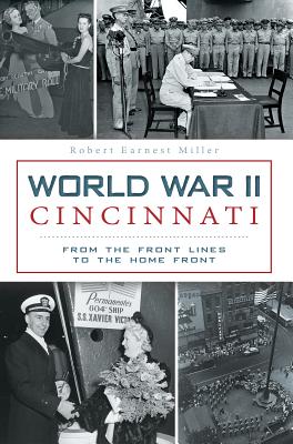 World War II Cincinnati: From the Front Lines to the Home Front (Military) Image for World War II Cincinnati: From the Front Lines to the Home Front (Military)