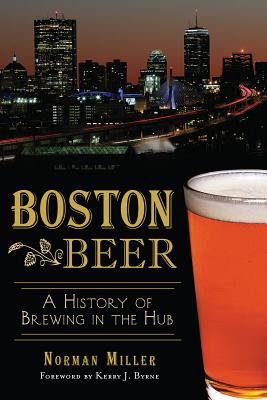 Image for Boston Beer: A History of Brewing in the Hub (American Palate) Boston Beer: A History of Brewing in the Hub (American Palate)