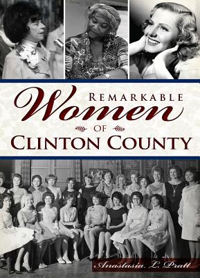 Image for Remarkable Women of Clinton County (American Heritage)