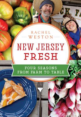 New Jersey Fresh:: Four Seasons from Farm to Table (American Palate)