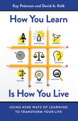Image for How You Learn Is How You Live: Using Nine Ways of Learning to Transform Your Life