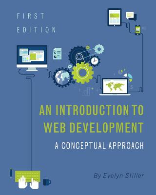 An Introduction to Web Development: A Conceptual Approach