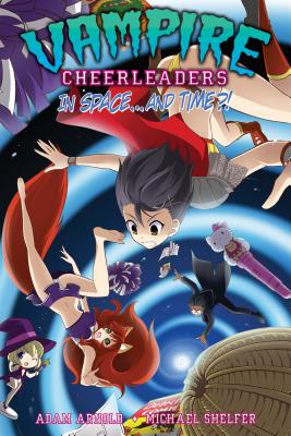 Vampire Cheerleaders Vol. 4 - Vampire Cheerleaders in Space.and Time! (Vampire Cheerleaders & Paranormal Mystery Squad)