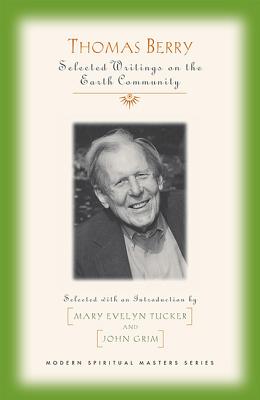 Image for Thomas Berry: Selected Writings on the Earth Community (Modern Spiritual Masters)