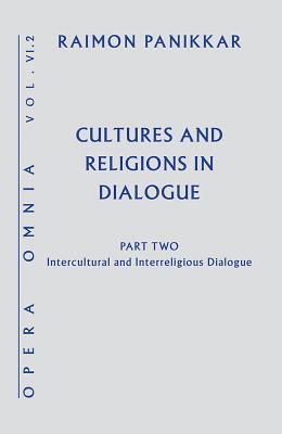 Cultures and Religions in Dialogue: Intercultural and Interreligious Dialogue (Opera Omnia, 6)