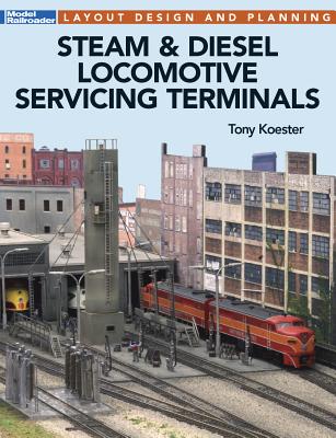 Steam & Diesel Locomotive Servicing Terminals: Layout Design and Planning