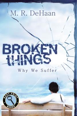 Broken Things: Why We Suffer