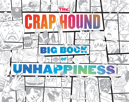 The Crap Hound Big Book of Unhappiness (Inscribed)